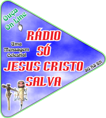 Rádio Só Jesus Cristo Salva. Uma mensagem celestial! Ouça Online.